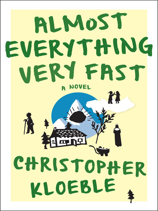 Title details for Almost Everything Very Fast by Christopher Kloeble - Wait list